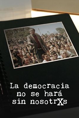 La democracia no se har sin nosotrxs