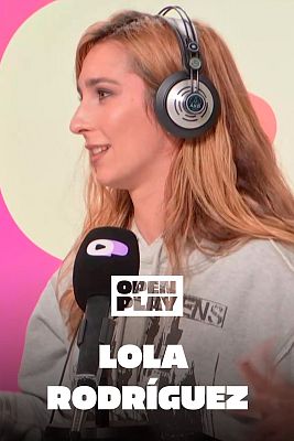 Open Play - Lola Rodríguez presenta su nuevo proyecto