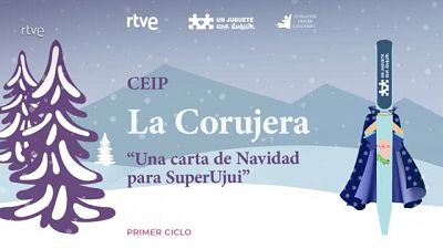 "Una carta de Navidad para SuperUjui" CEIP LA CORUJERA