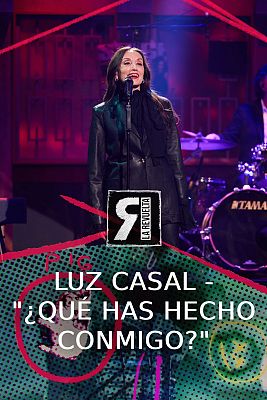 Luz Casal - "¿Qué has hecho conmigo?"