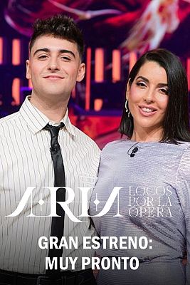 Otros programas - 'ARIA, locos por la ópera': gran estreno, muy pronto en La 1