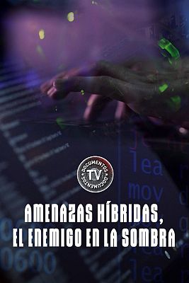 Amenazas híbridas, el enemigo en la sombra