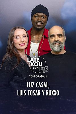 Late Xou con Marc Giró - Luz Casal, Luis Tosar y Ruxxo