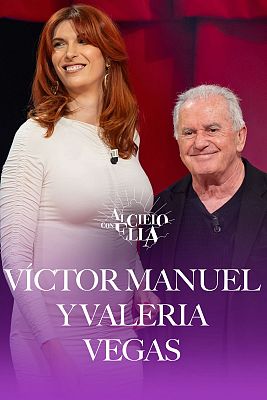 Al cielo con V�ctor Manuel y Valeria Vegas