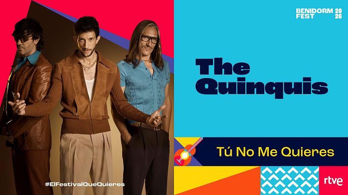 Benidorm Fest 2026 | \"Tú No Me Quieres\" de The Quinquis | Ver vídeo | Ver