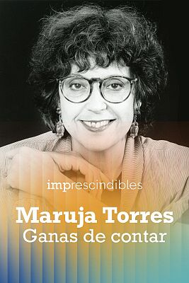 Maruja Torres. Ganas de contar