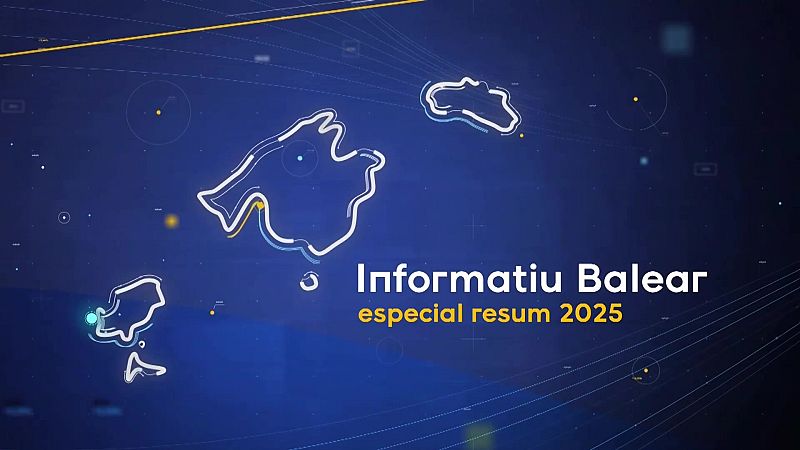 INFORMATIU BALEAR - Resum 2025 - Veure ara