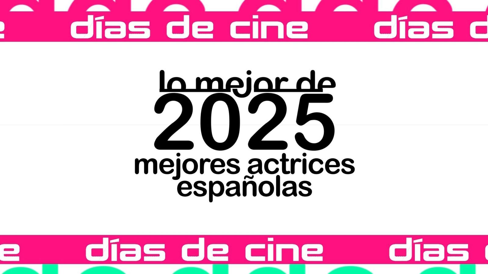 Días de Cine: Mejores actrices españolas 2025 | Ver