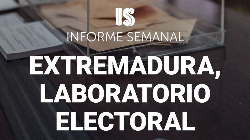 Informe semanal - Extremadura, laboratorio electoral | Ver