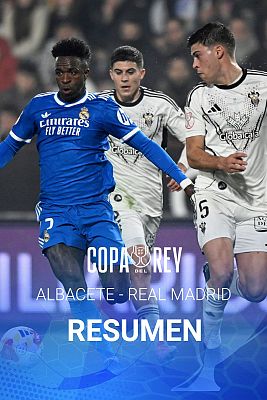 Copa del Rey - Resumen y goles del Albacete - Real Madrid, octavos de final de la Copa del Rey