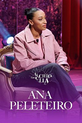 Al cielo con ella - Ana Peleteiro: "Se me está resistiendo entrevistar a Rufián"