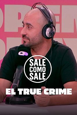 Sale como sale - Cosas relajantes: El true crime