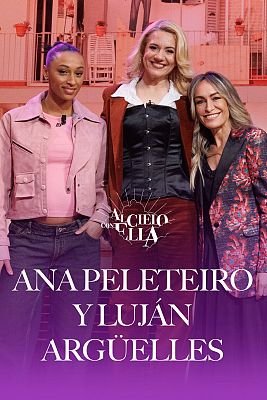 Al cielo con ella - Al cielo con Ana Peleteiro y Luján Argüelles