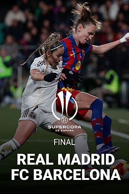 Fútbol - Supercopa Femenina de Fútbol 2026. Final: FC Barcelona - Real Madrid CF
