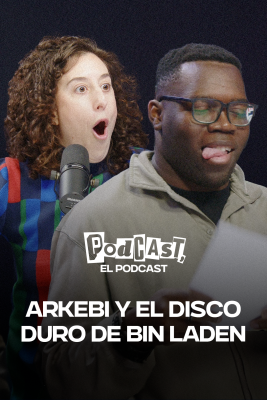 Podcast, el podcast - Arkebi y el disco duro de Bin Laden
