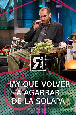 La Revuelta - Hay que volver a agarrar de las solapas