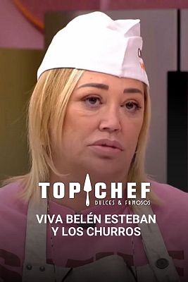 Top Chef: Dulces y Famosos - ¡Viva Belén Esteban y los churros con chocolate!