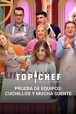 Top Chef: Dulces y Famosos - Mucha suerte y muchos cuchillos