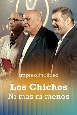 Imprescindibles - Los Chichos: ni más ni menos