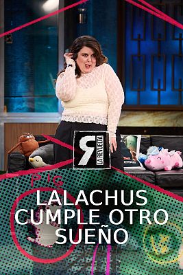 La Revuelta - Lalachus sigue cumpliendo sueños en RTVE