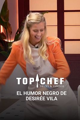 Top Chef: Dulces y Famosos - Top Chef | El humor negro de Desirée Vila