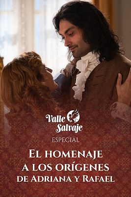 Valle Salvaje - Adriana y Rafael reviven su flechazo del primer capítulo