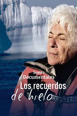 Somos Documentales - Los recuerdos del hielo