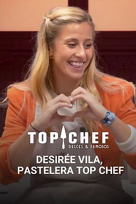Top Chef: Dulces y Famosos - Desireé Vila, pastelera Top Chef de la semana