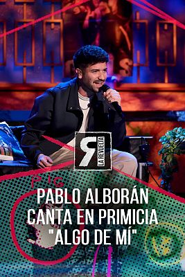 La Revuelta - Pablo Alborán canta en exclusiva "Algo de mí"