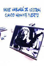 Poster de Nadie hablará de nosotras cuando hayamos muerto