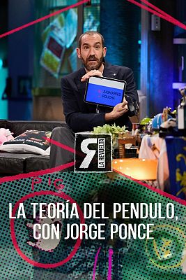 La Revuelta - La teoría del péndulo, con Jorge Ponce
