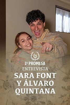 La promesa - Entrevista a Álvaro Quintana y Sara Font