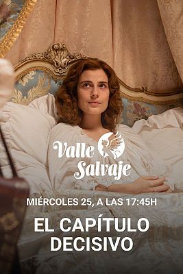 Valle Salvaje - El capítulo decisivo de 'Valle Salvaje'