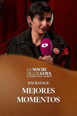 La noche de los Goya con... - Mejores momentos del 'backstage' con Inés Hernand, Núria Marín y Marina Rivers
