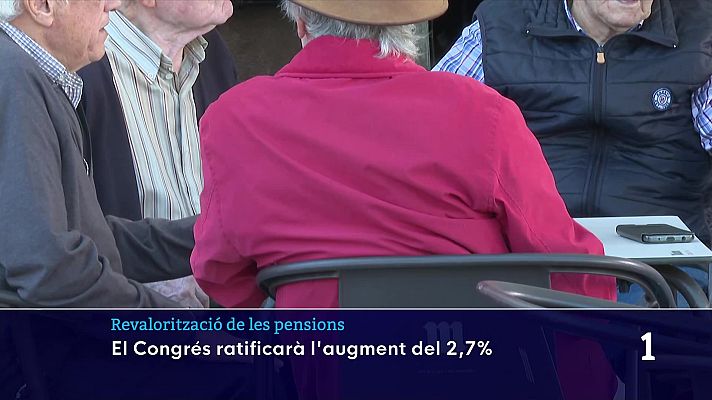 L'Informatiu - Revalorització de les pensions: el Congrés ratificarà l'augment del 2,7%