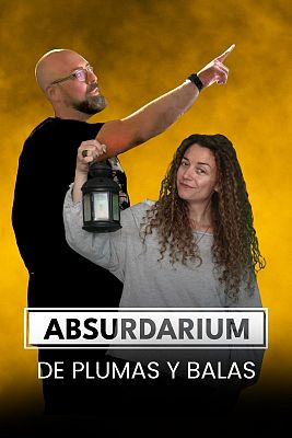 Absurdarium - De plumas y balas