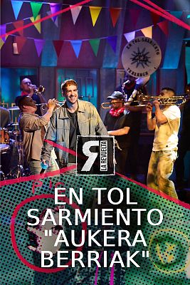 La Revuelta - En Tol Sarmiento - “Aukera Berriak”