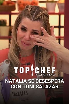 Top Chef: Dulces y Famosos - El encontronazo entre Natalia Rodríguez y Toñi Salazar que termina en lágrimas