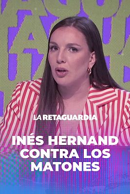 La retaguardia - Inés Hernand contra los matones