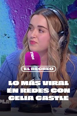 El recreo - Lo más viral en redes con Celia Castle