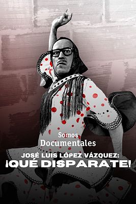 José Luis López Vázquez. ¡Qué Disparate!