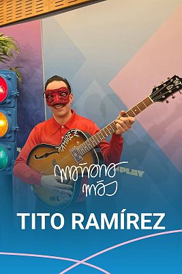 Mañana más. En play - Tito Ramírez y su 'Sonido Conquistador'