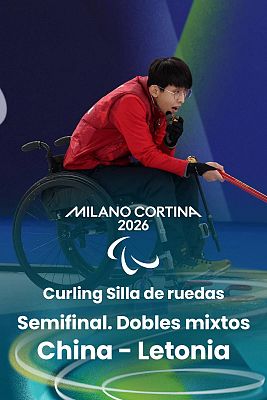 Curling en silla de ruedas: Semifinal. Dobles mixtos: China - Letonia