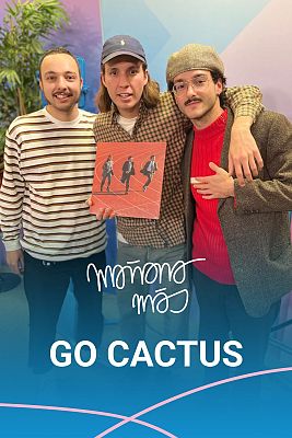 En Play - Mañana Más -  Go Cactus y sus Vidas Modelo
