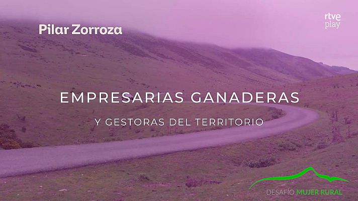 La aventura del Saber - Mujer Desafío Rural: Pilar Zorroza