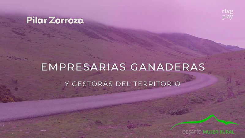 Mujer Desafío Rural: Pilar Zorroza | Ver