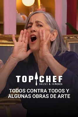 Top Chef: Dulces y Famosos - Todos contra todos y algunas obras de arte
