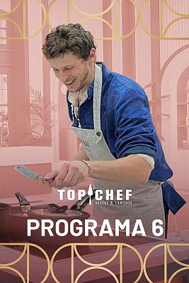 Top Chef: Dulces y Famosos - Programa 6