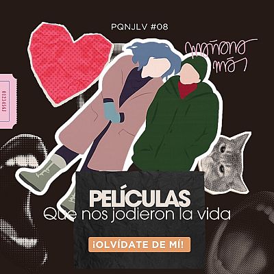 Mañana más. En play - Películas que nos jodieron la vida: ¡Olvídate de mí!