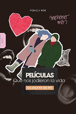 Mañana más. En play - Películas que nos jodieron la vida: ¡Olvídate de mí!
